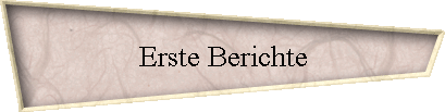 Erste Berichte