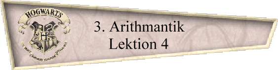 3. Arithmantik
Lektion 4