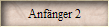 Anfnger 2