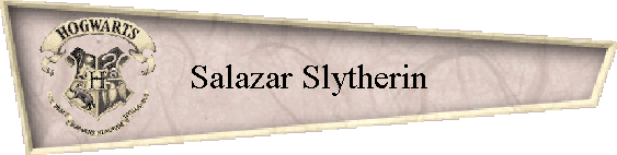 Salazar Slytherin