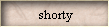 shorty