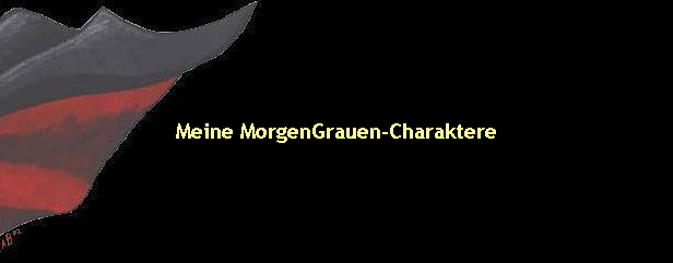 Meine MorgenGrauen-Charaktere