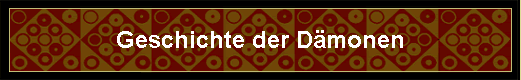 Geschichte der D�monen