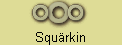 Squ�rkin
