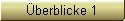 �berblicke 1