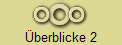 �berblicke 2