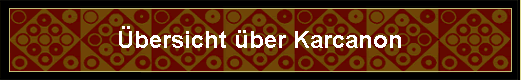 �bersicht �ber Karcanon